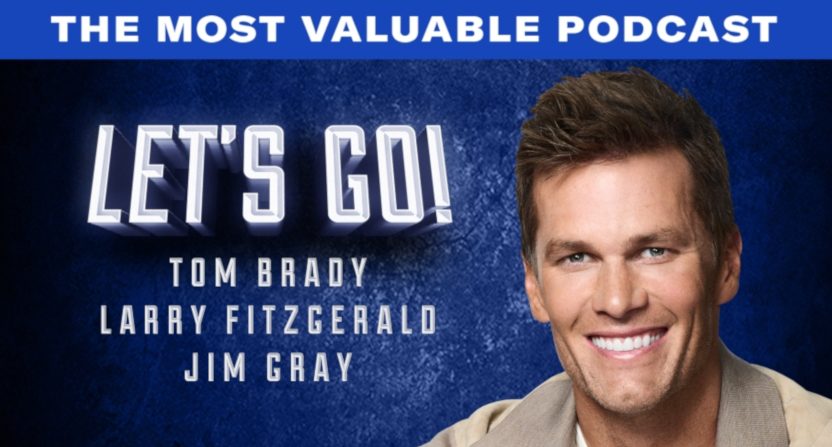 Tom Brady's "Let's Go!" podcast.