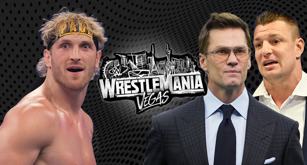 Tom Brady Logan Paul Rob Gronkowski WrestleMania